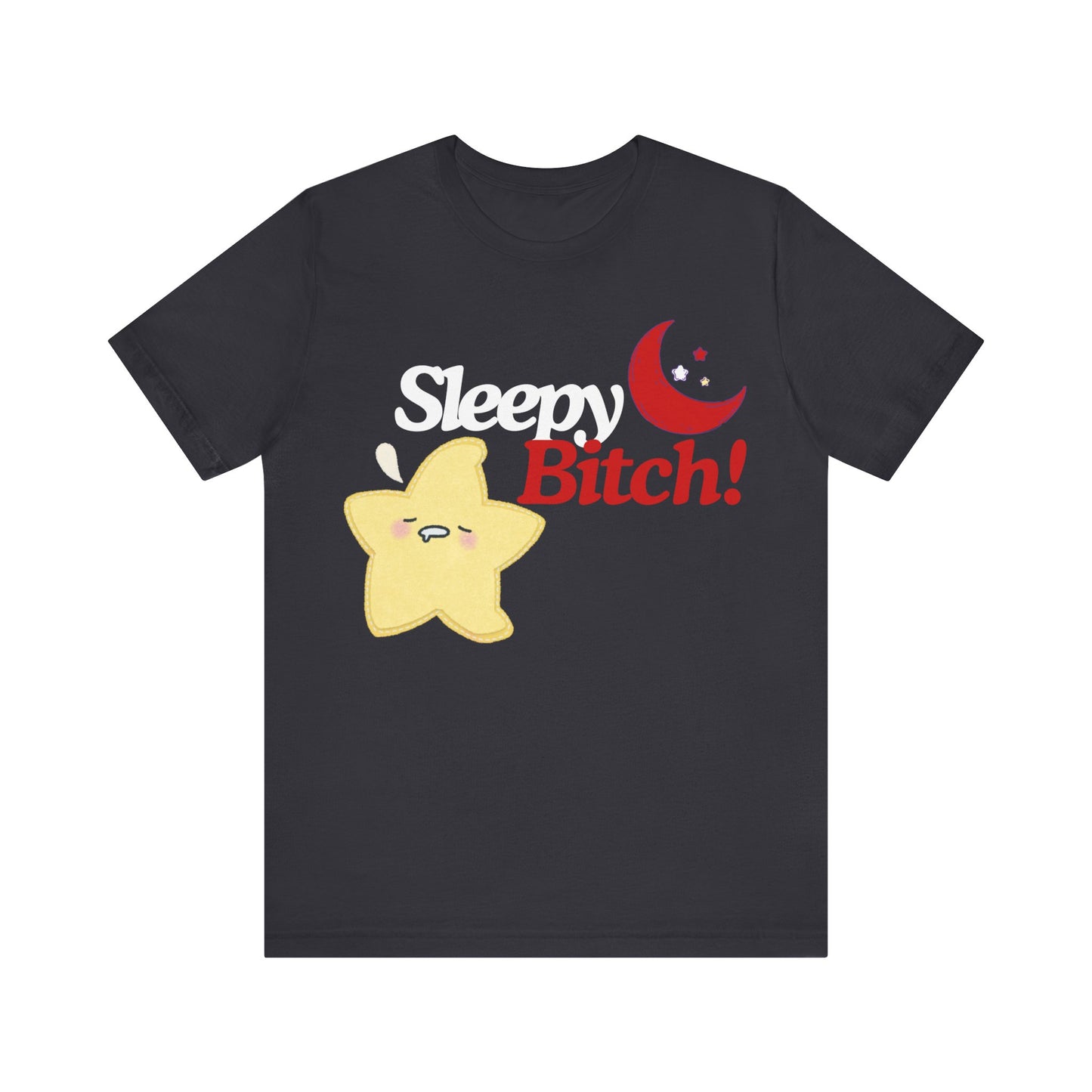Sleepy Bitch Unisex Tee