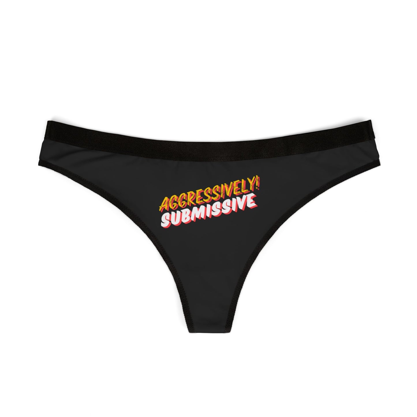 Aggressively Submissive Women's Thongs - Comfortable & Fun Lingerie for Relaxed Vibes
